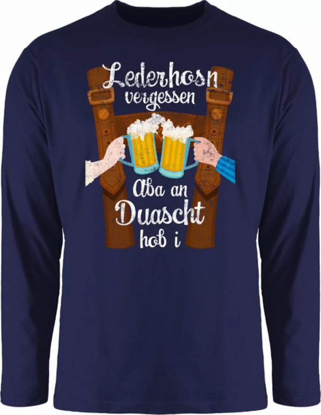 Shirtracer Rundhalsshirt Lederhosn vergessen Aba an Duascht hob i Mode für günstig online kaufen