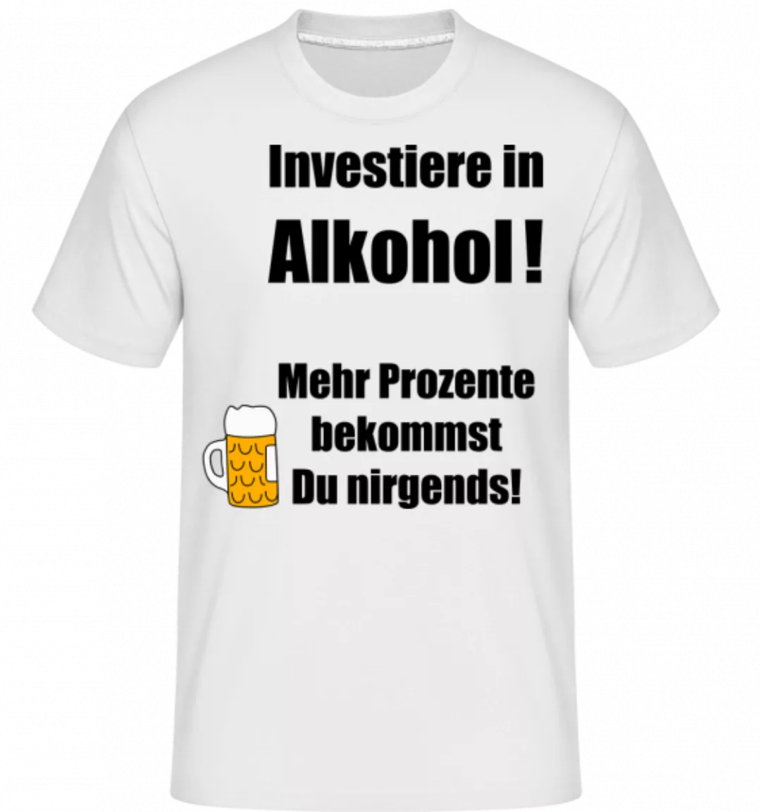 Investiere In Alkohol! · Shirtinator Männer T-Shirt günstig online kaufen