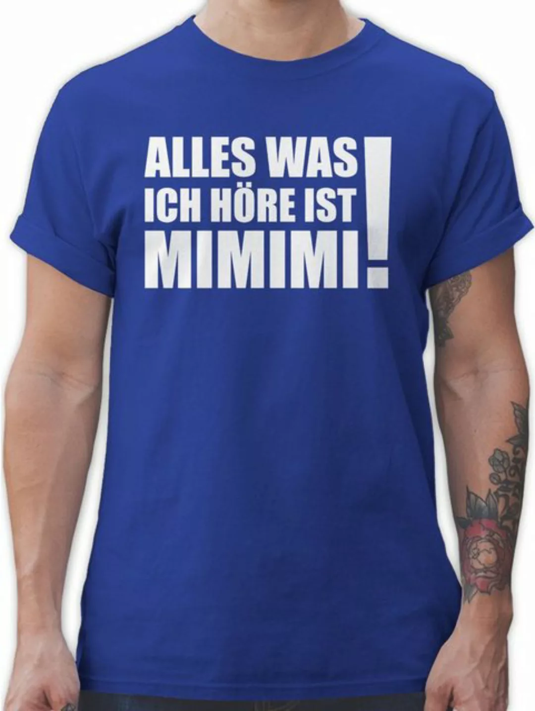 Shirtracer T-Shirt Alles was ich höre ist MIMIMI! - weiß Sprüche Statement günstig online kaufen