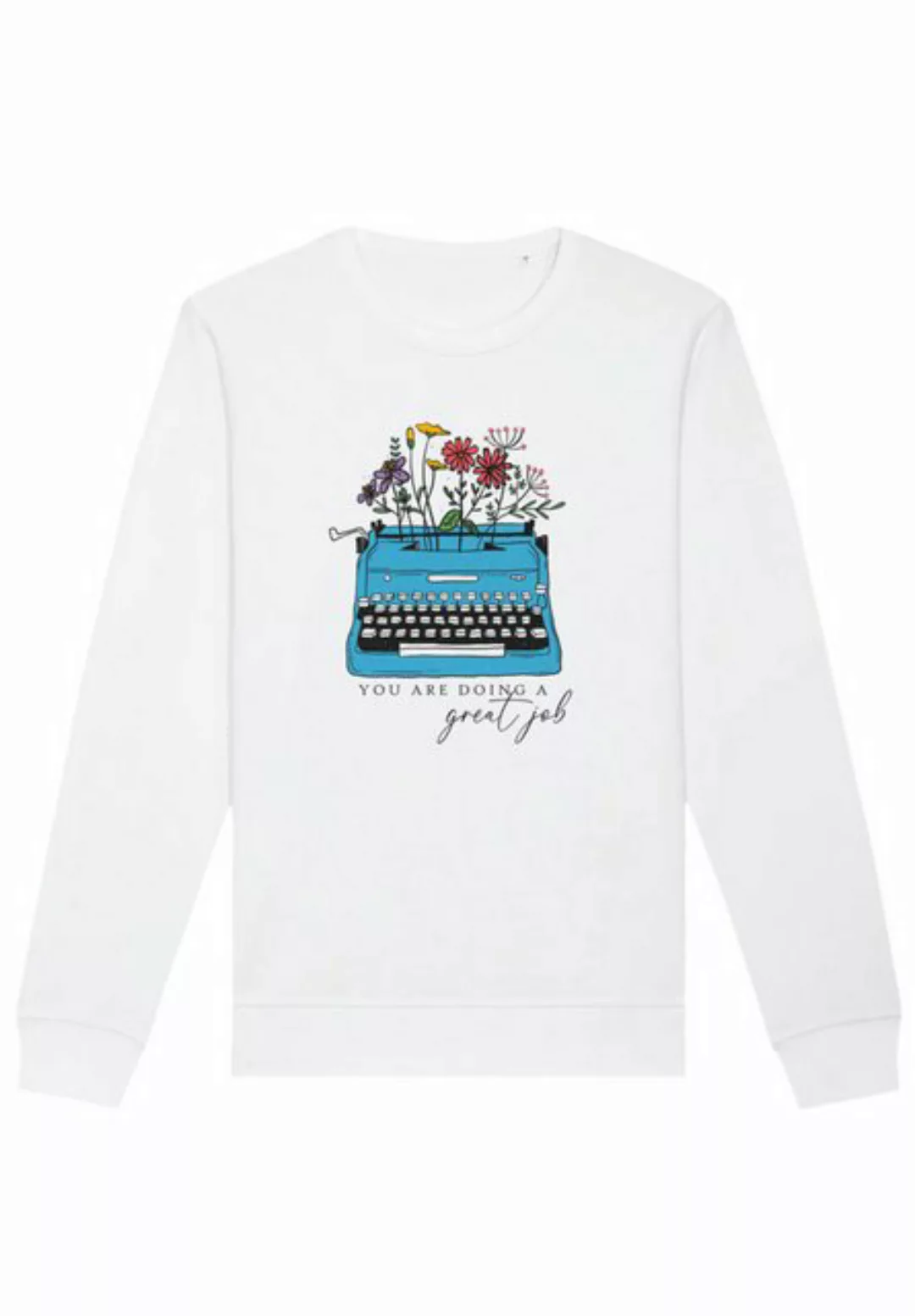 F4NT4STIC Sweatshirt Flower you are doing a great job retro Premium Qualitä günstig online kaufen