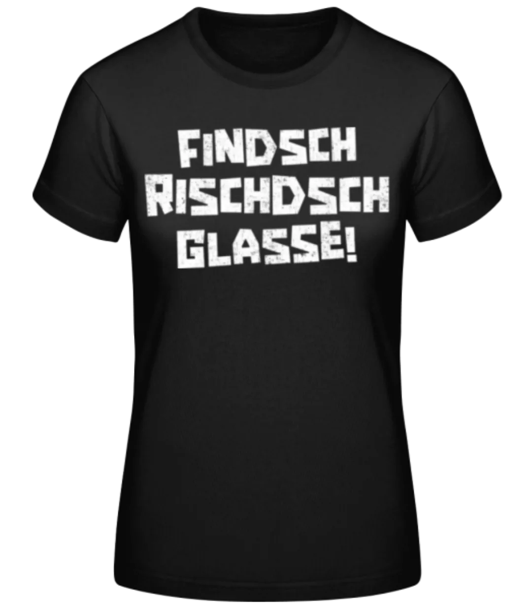 Findsch Rischdsch Glasse · Frauen Basic T-Shirt günstig online kaufen