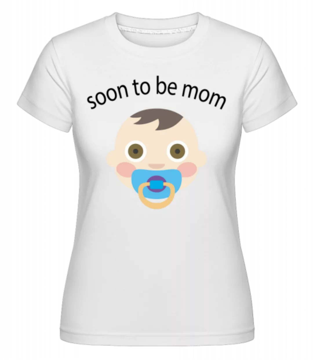 Soon To Be Mom · Shirtinator Frauen T-Shirt günstig online kaufen