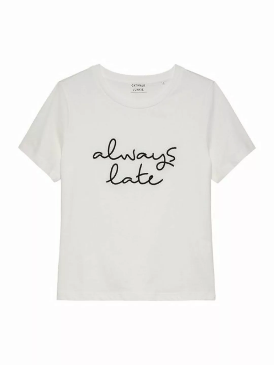 Catwalk Junkie T-Shirt – TS ALWAYS LATE (Besticktes T-Shirt) günstig online kaufen