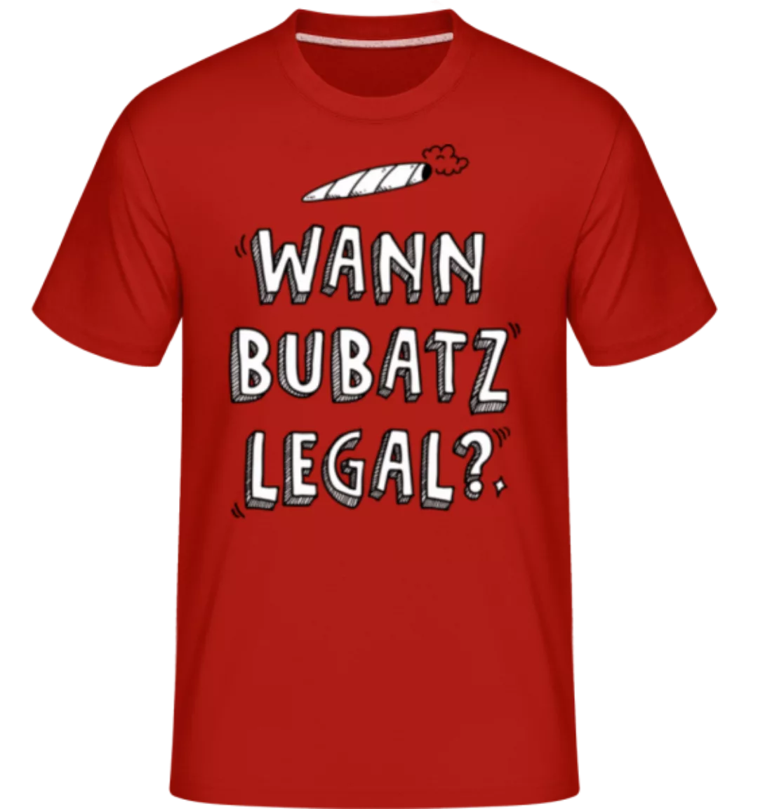 Wann Bubatz Legal · Shirtinator Männer T-Shirt günstig online kaufen
