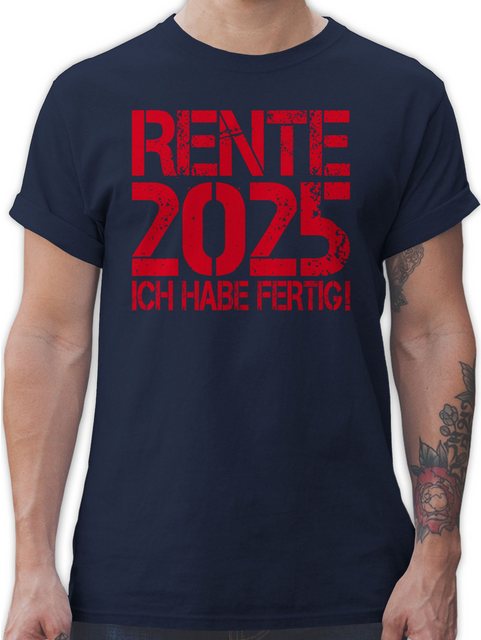 Shirtracer T-Shirt Rente 2025 Ich habe fertig I Rente Geschenk Ruhestand Re günstig online kaufen