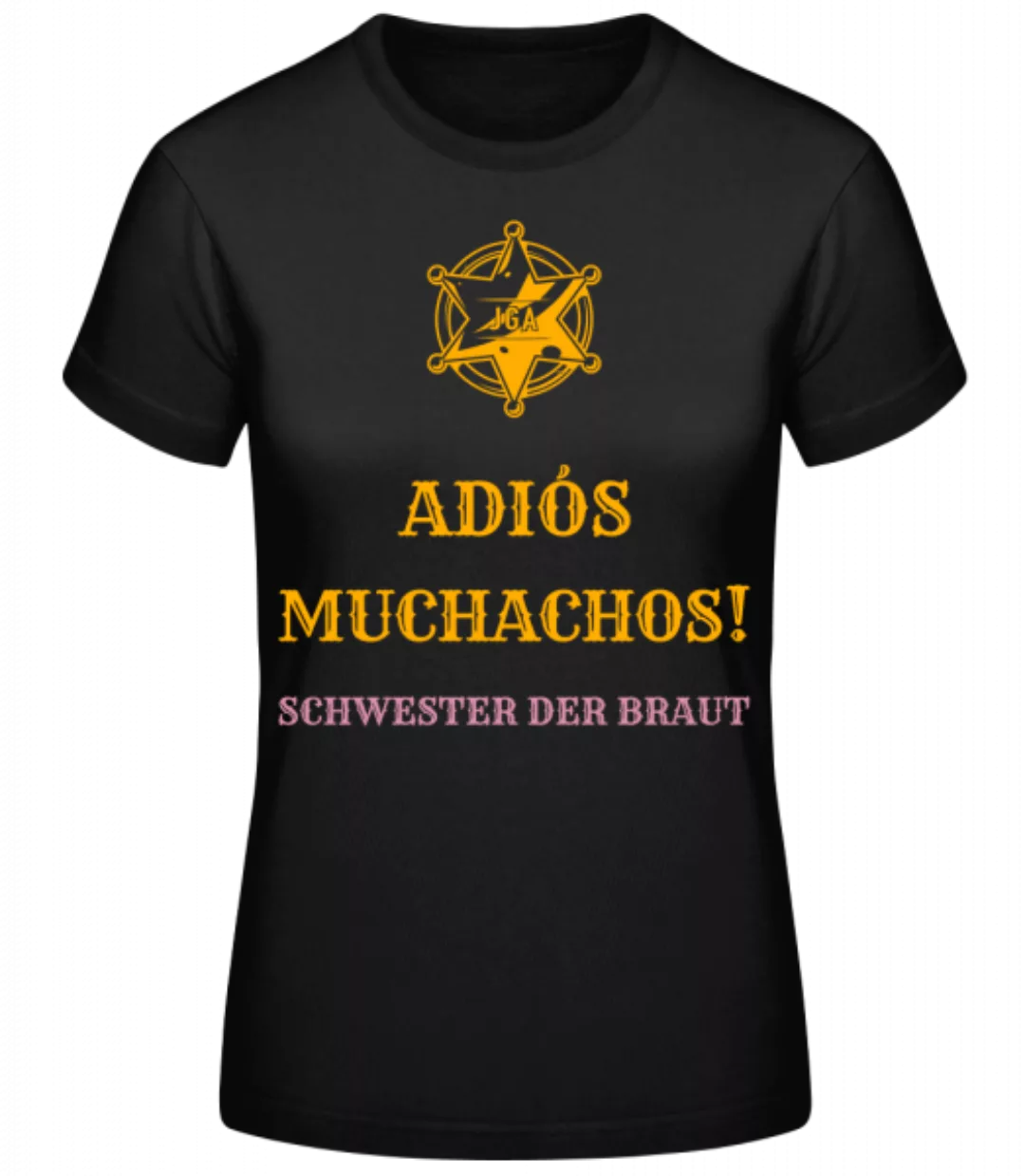 Adiós Muchachos Schwester Der Braut · Frauen Basic T-Shirt günstig online kaufen