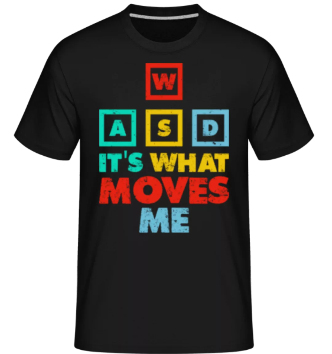 Wasd Its What Moves Me · Shirtinator Männer T-Shirt günstig online kaufen
