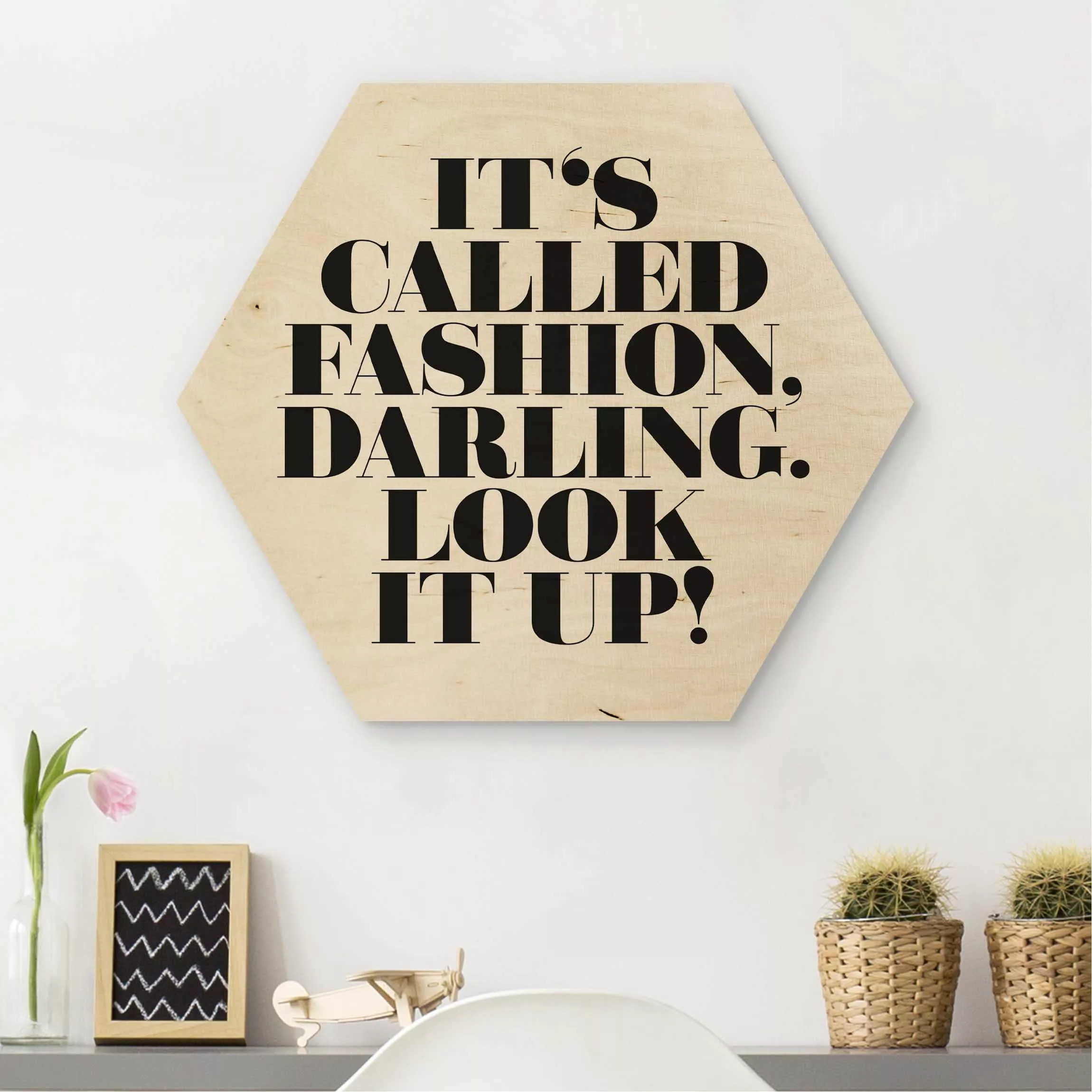 Hexagon-Holzbild Spruch It's called fashion, Darling günstig online kaufen
