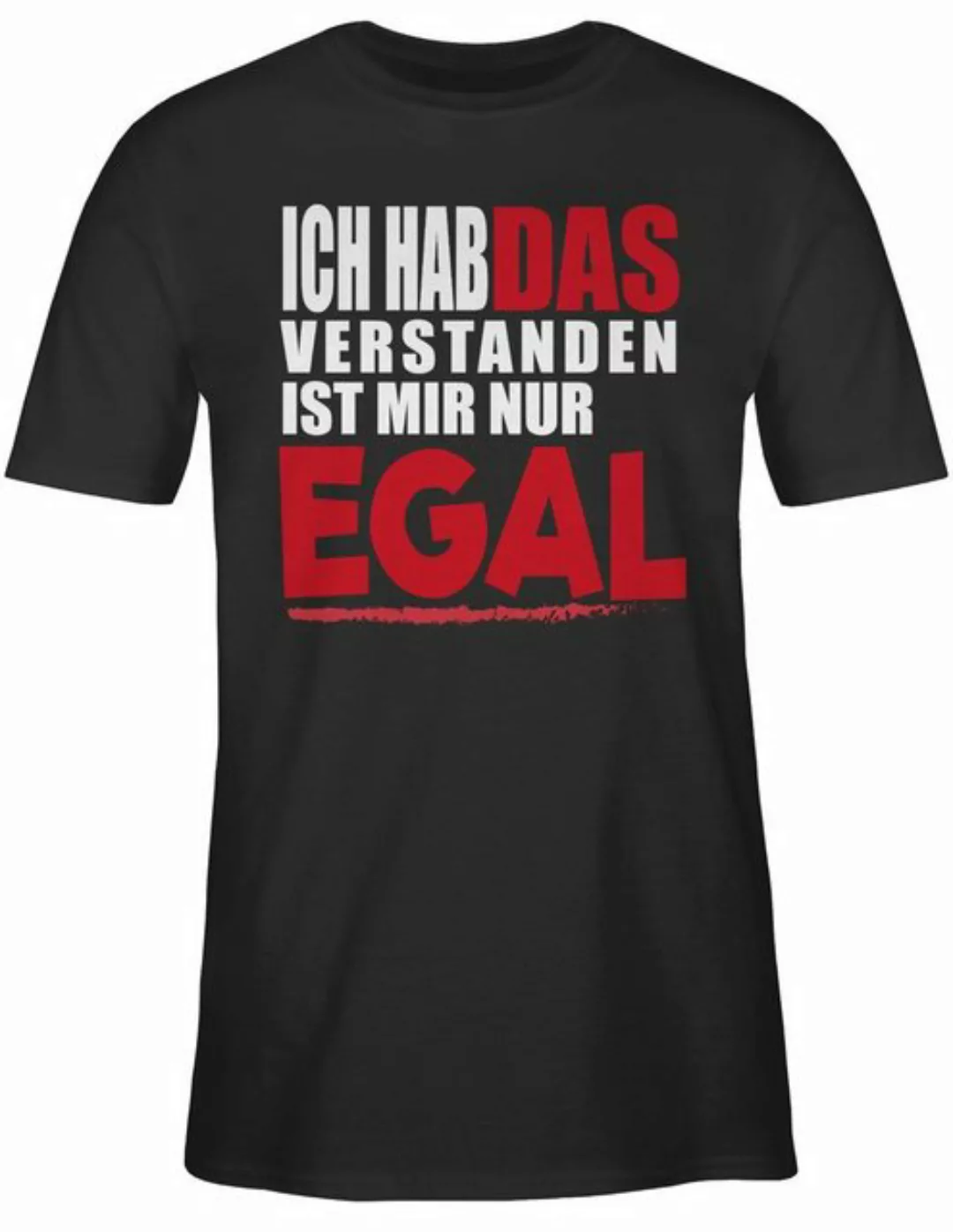 Shirtracer T-Shirt Ich hab das verstanden ist mir nur egal Sprüche Statemen günstig online kaufen