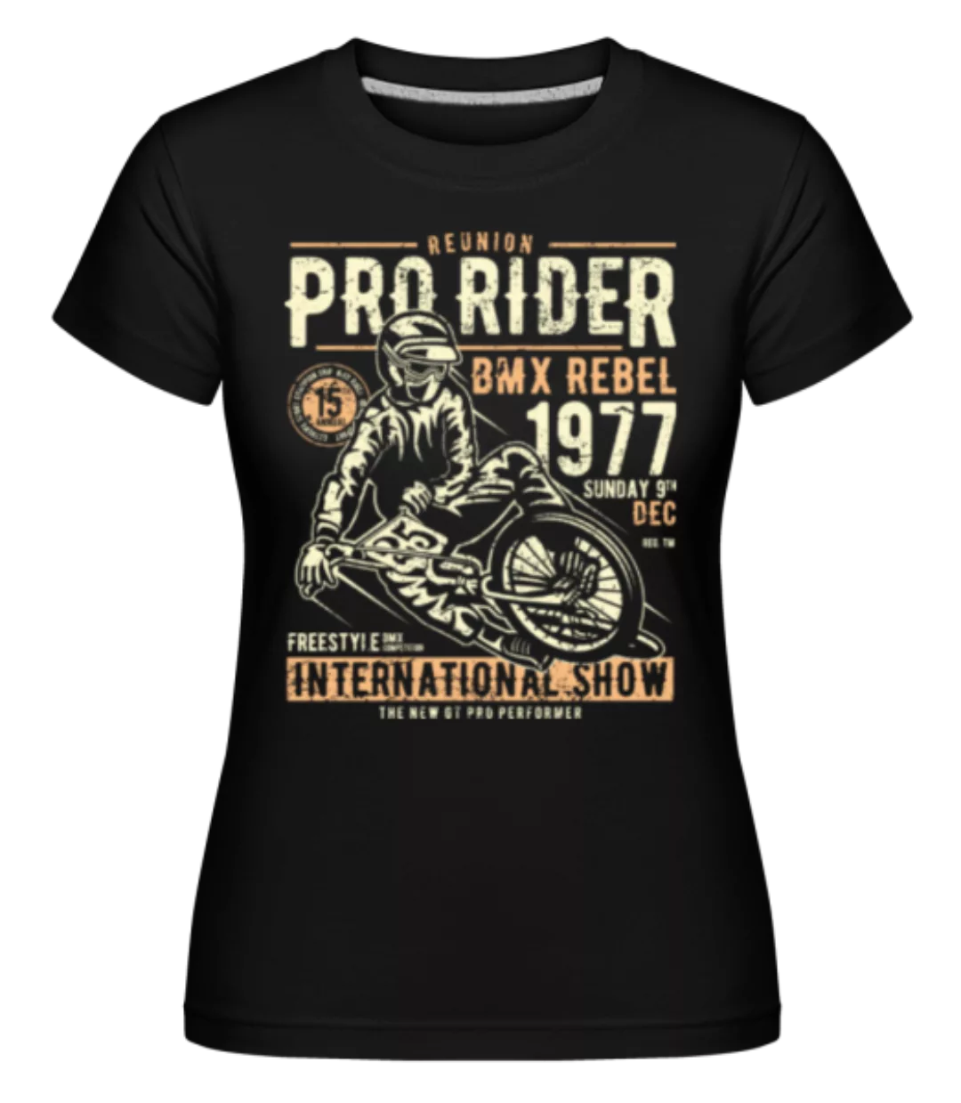 Pro Rider · Shirtinator Frauen T-Shirt günstig online kaufen