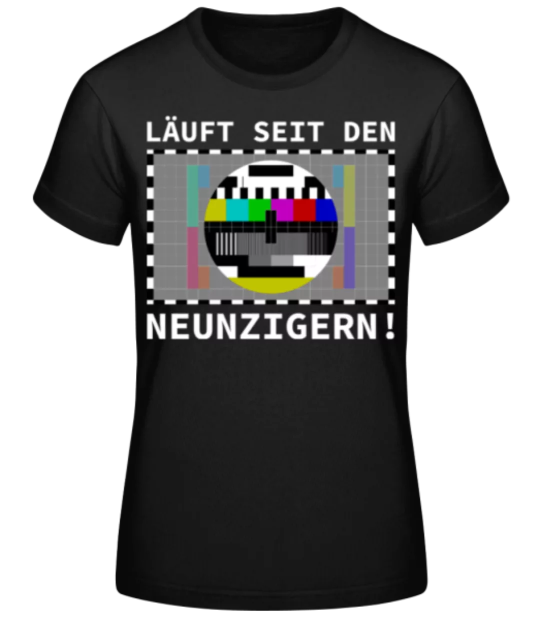 Läuft Seit Den Neunzigern · Frauen Basic T-Shirt günstig online kaufen