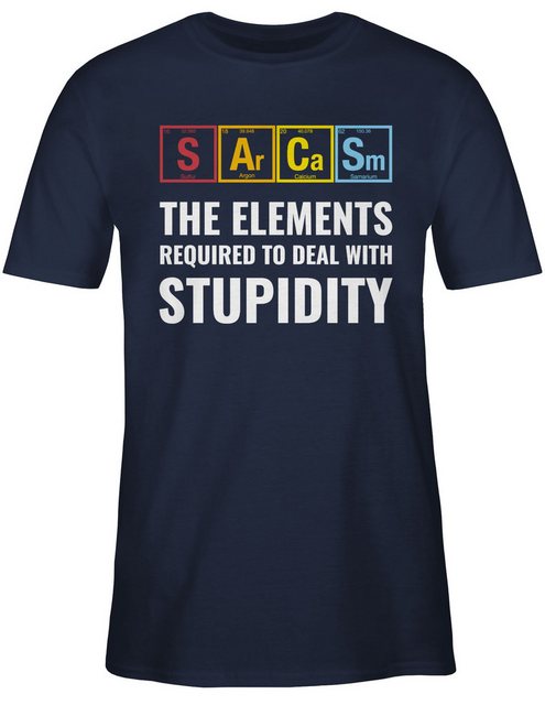 Shirtracer T-Shirt Sarcasm - the elements required to deal with stupidity N günstig online kaufen