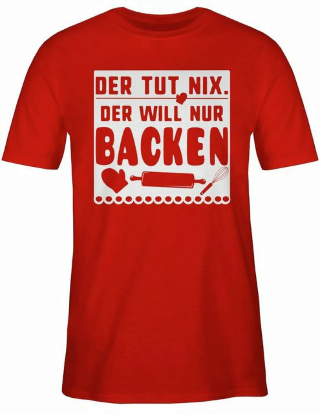 Shirtracer T-Shirt Der tut nix der will nur backen Küche günstig online kaufen