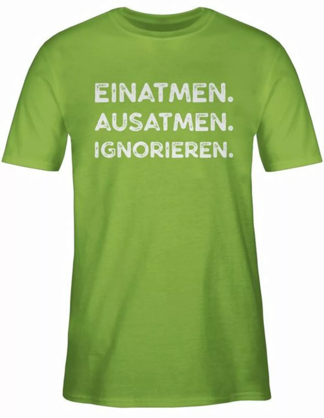 Shirtracer T-Shirt Einatmen Ausatmen Ignorieren weiß Sprüche Statement mit günstig online kaufen