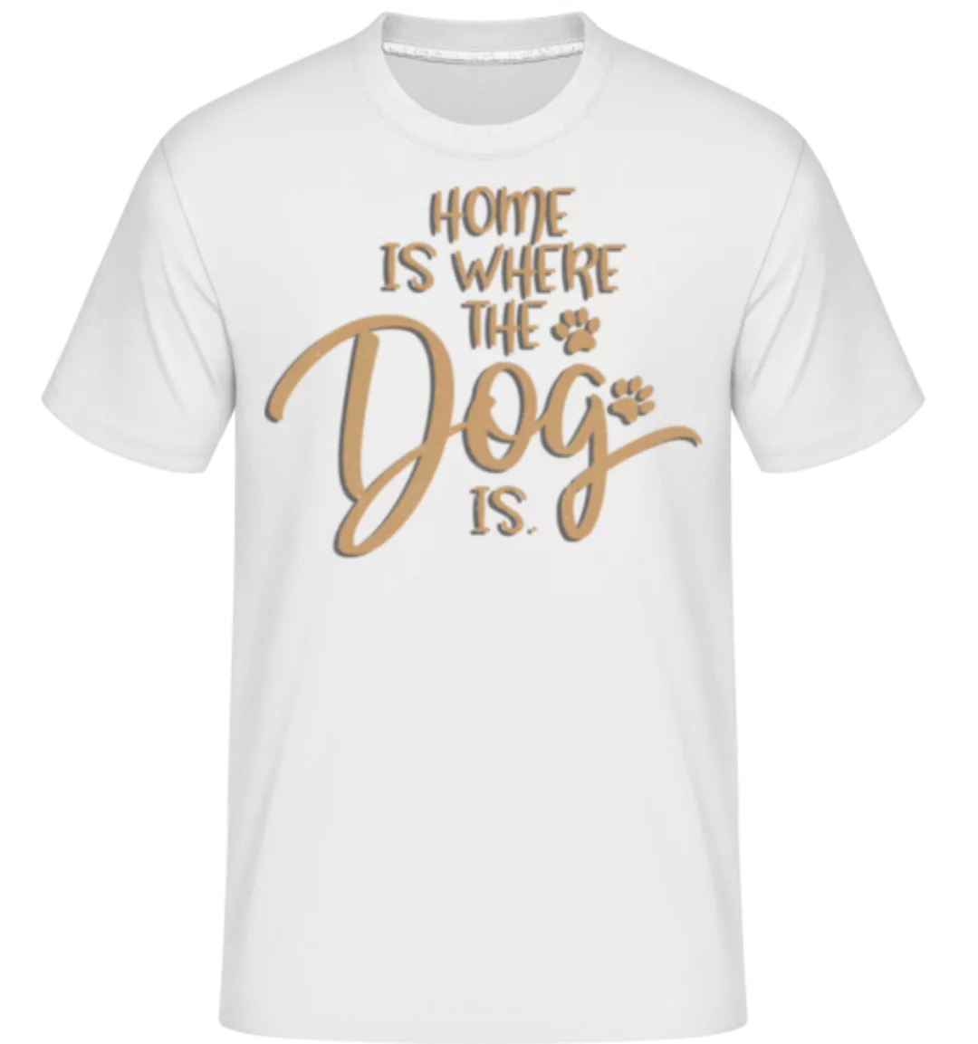 Home Dog · Shirtinator Männer T-Shirt günstig online kaufen