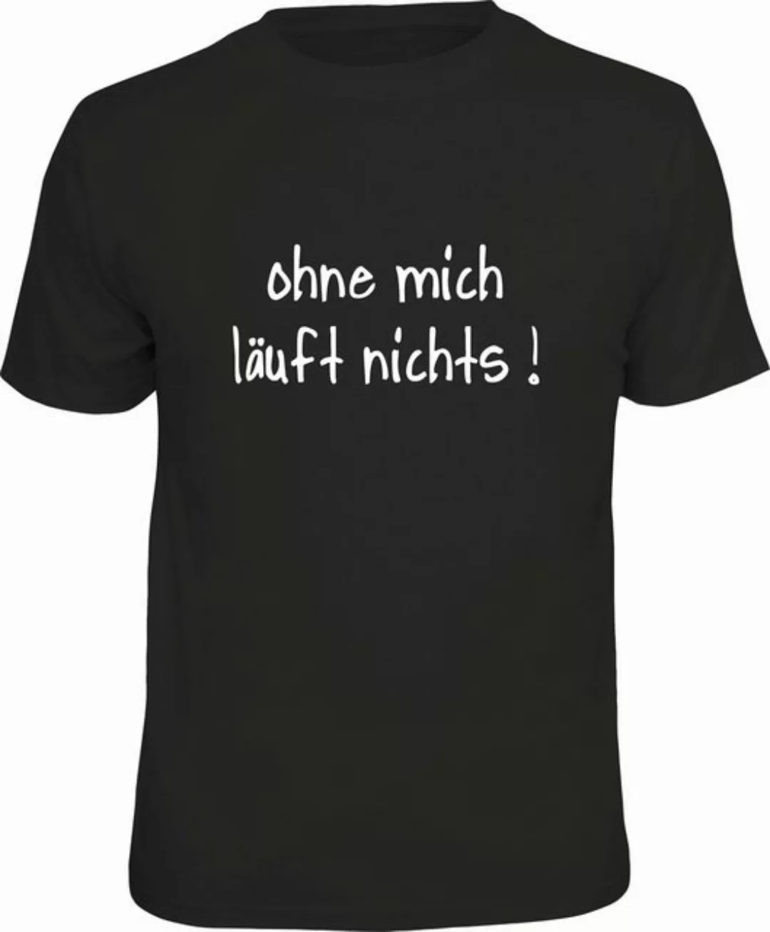 RAHMENLOS® T-Shirt als Geschenk für ganz Wichtige: ohne mich läuft nichts! günstig online kaufen