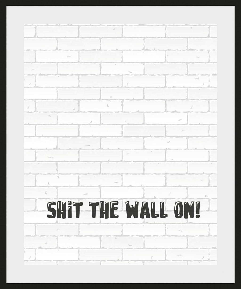 queence Bild "SHIT THE WALL ON", Schriftzug, (1 St.) günstig online kaufen