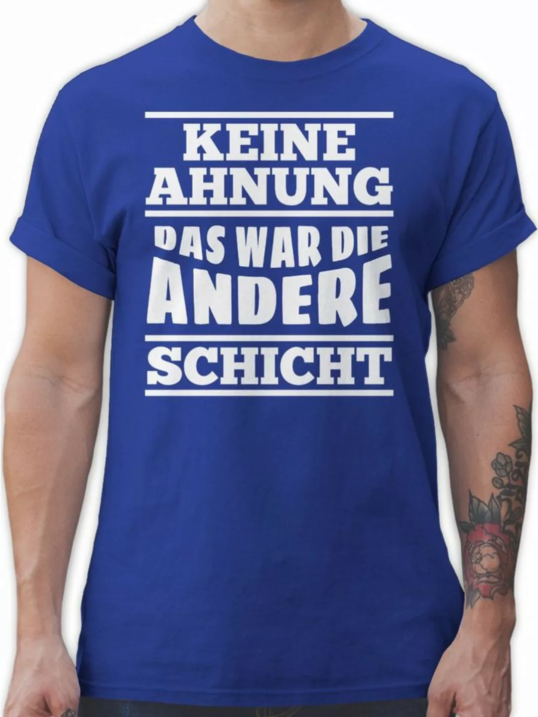 Shirtracer T-Shirt Keine Ahnung das war die andere Schicht Sprüche Statemen günstig online kaufen