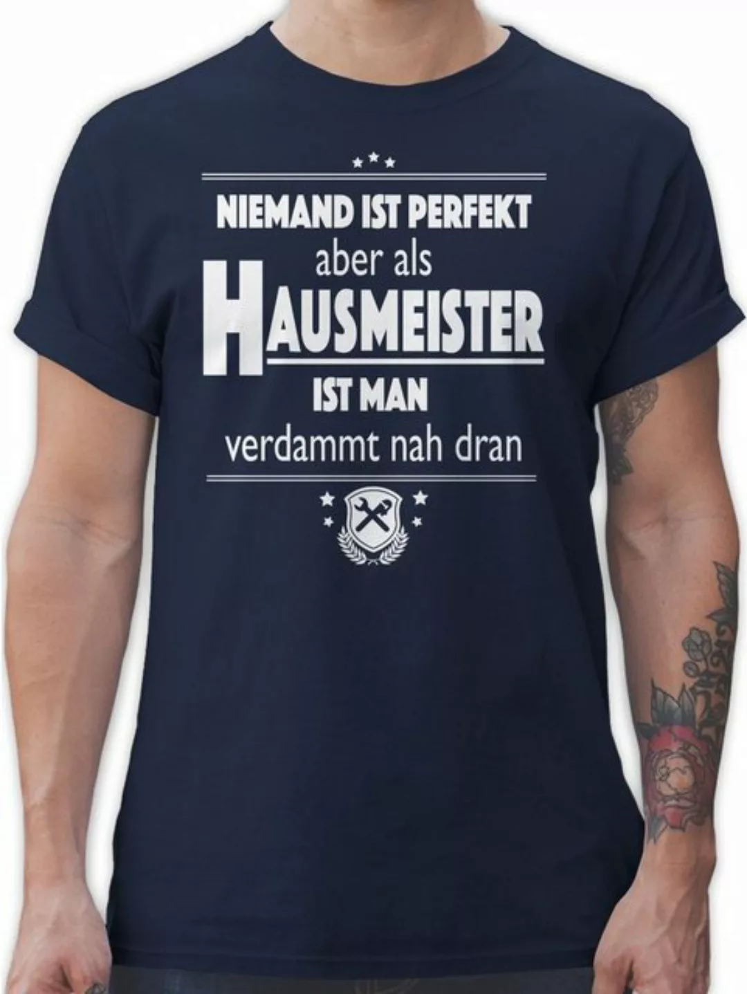 Shirtracer T-Shirt Niemand ist perfekt aber als Hausmeister ist man verdamm günstig online kaufen