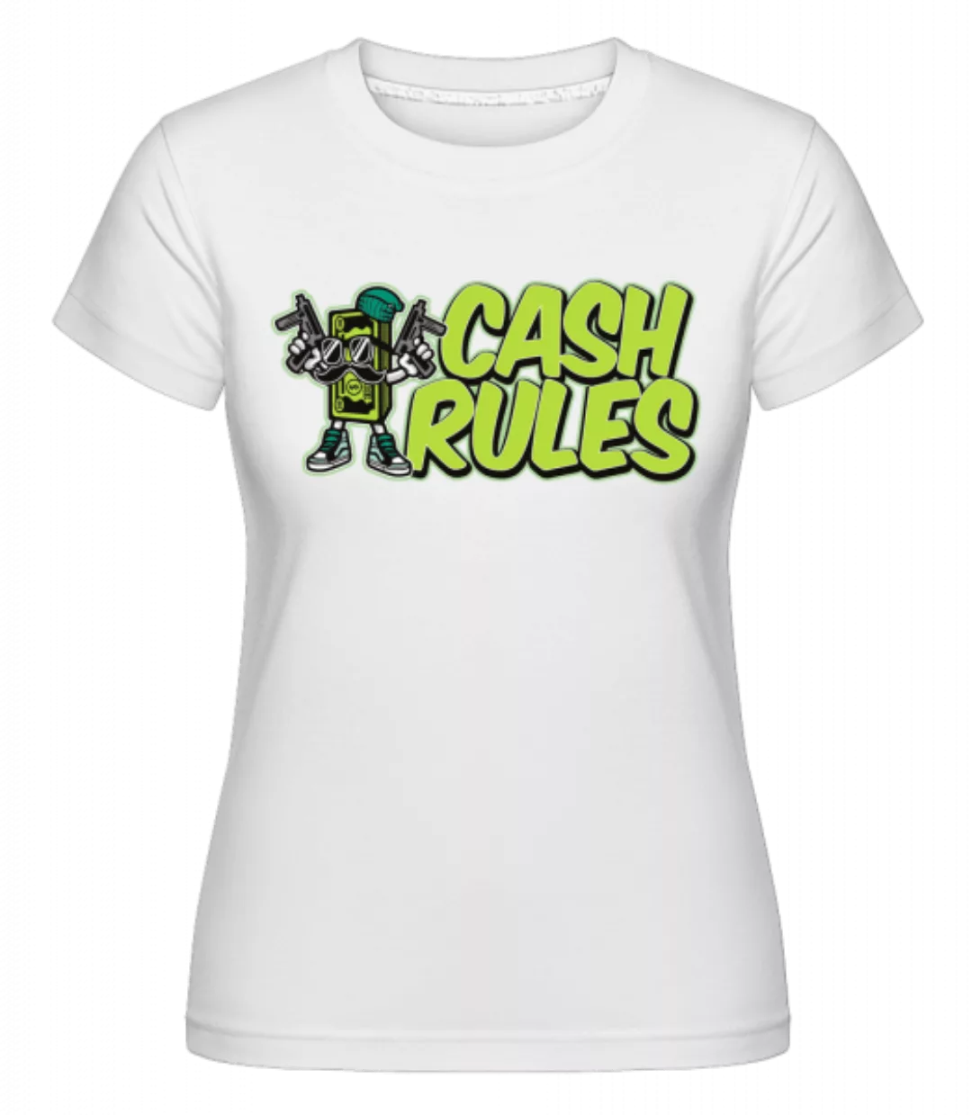 Cash Rules · Shirtinator Frauen T-Shirt günstig online kaufen