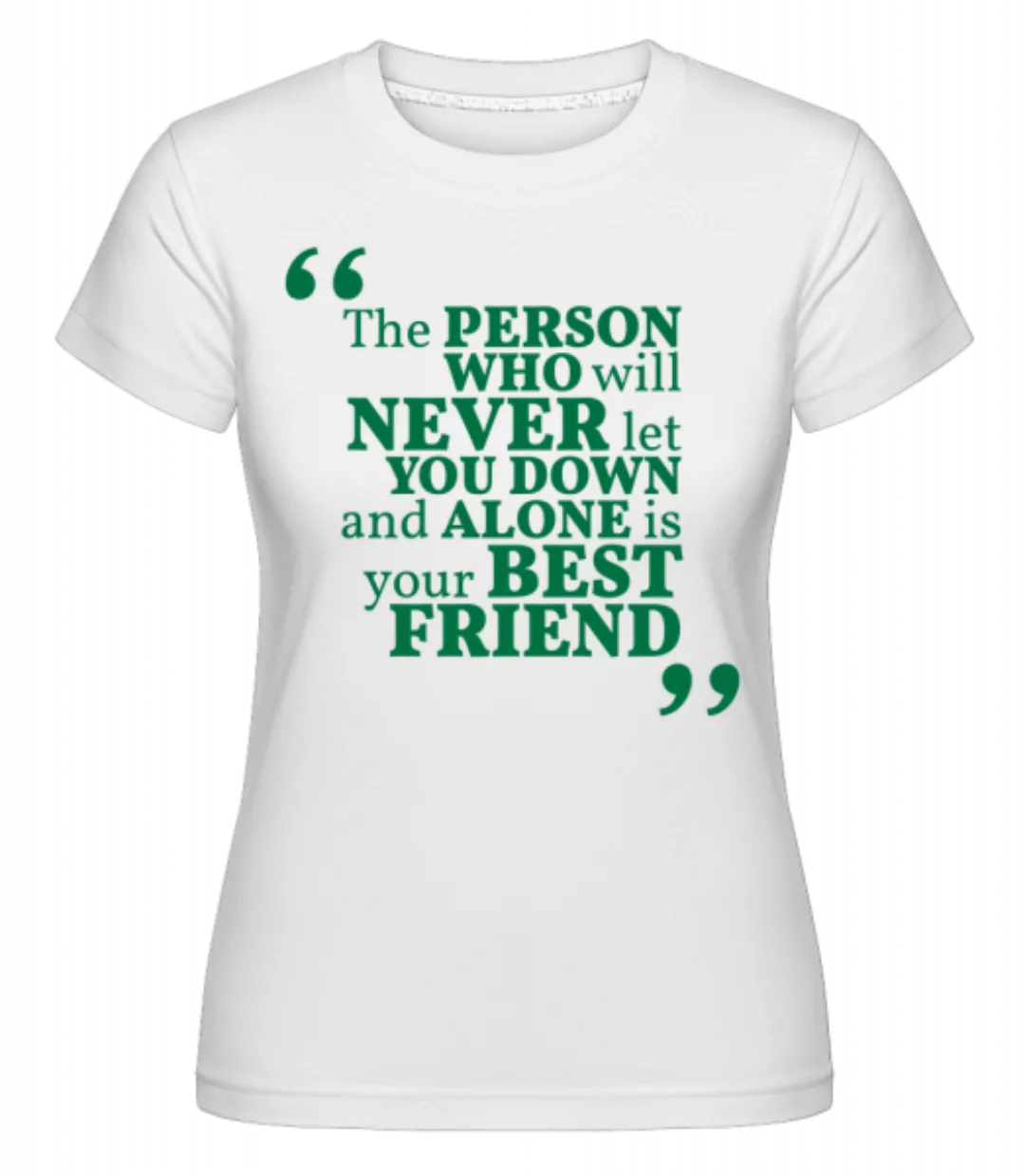 Your Best Friend · Shirtinator Frauen T-Shirt günstig online kaufen