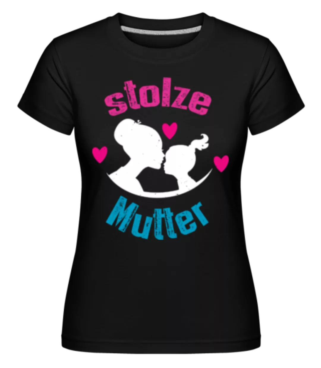 Stolze Mutter · Shirtinator Frauen T-Shirt günstig online kaufen