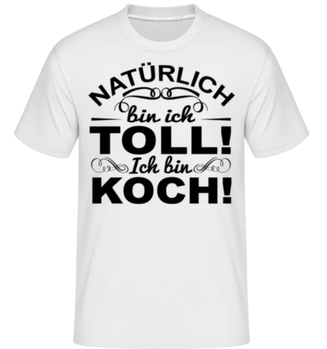 Ich Bin Ein Toller Koch · Shirtinator Männer T-Shirt günstig online kaufen