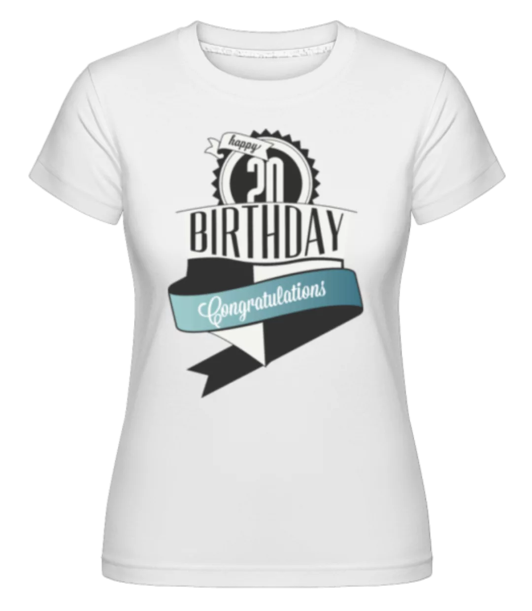 20 Birthday Congrats · Shirtinator Frauen T-Shirt günstig online kaufen