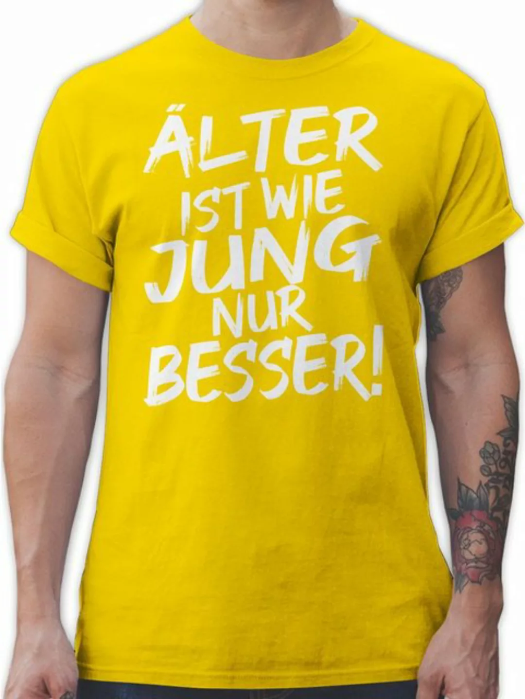 Shirtracer T-Shirt Älter ist wie jung nur besser I Geschenk Geburtstagskind günstig online kaufen