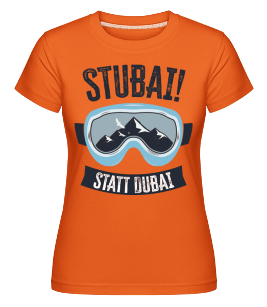 Stubai Statt Dubai · Shirtinator Frauen T-Shirt günstig online kaufen
