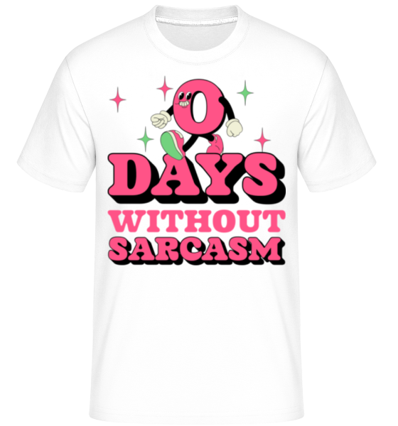 0 Days Without Sarcasm · Shirtinator Männer T-Shirt günstig online kaufen