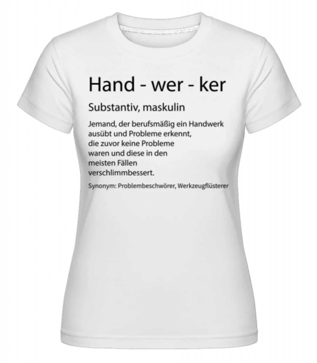 Handwerker Quatsch Duden · Shirtinator Frauen T-Shirt günstig online kaufen