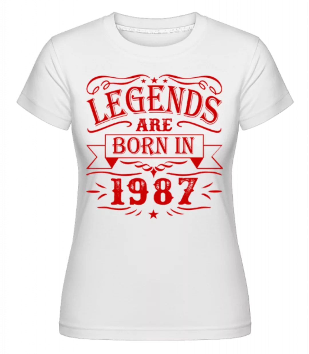 Legends Are Born In 1987 · Shirtinator Frauen T-Shirt günstig online kaufen