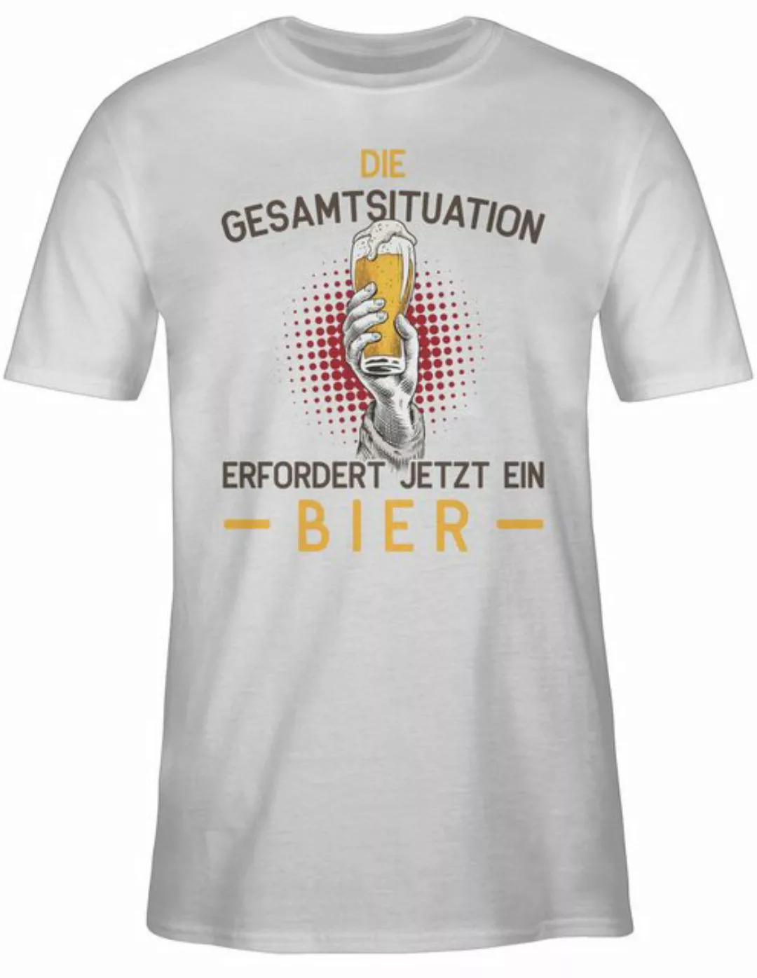 Shirtracer T-Shirt Die Gesamtsituation erfordert jetzt ein Bier - Geschenk günstig online kaufen