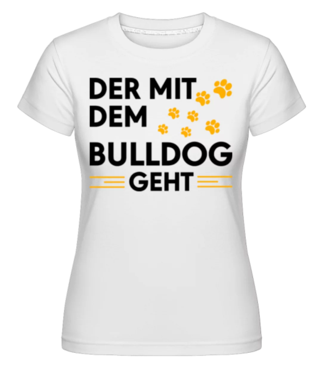 Herrchen Vom Bulldog · Shirtinator Frauen T-Shirt günstig online kaufen