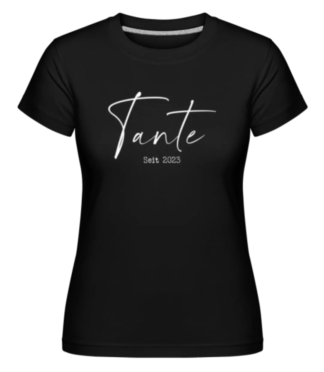 Tante Seit 2023 · Shirtinator Frauen T-Shirt günstig online kaufen