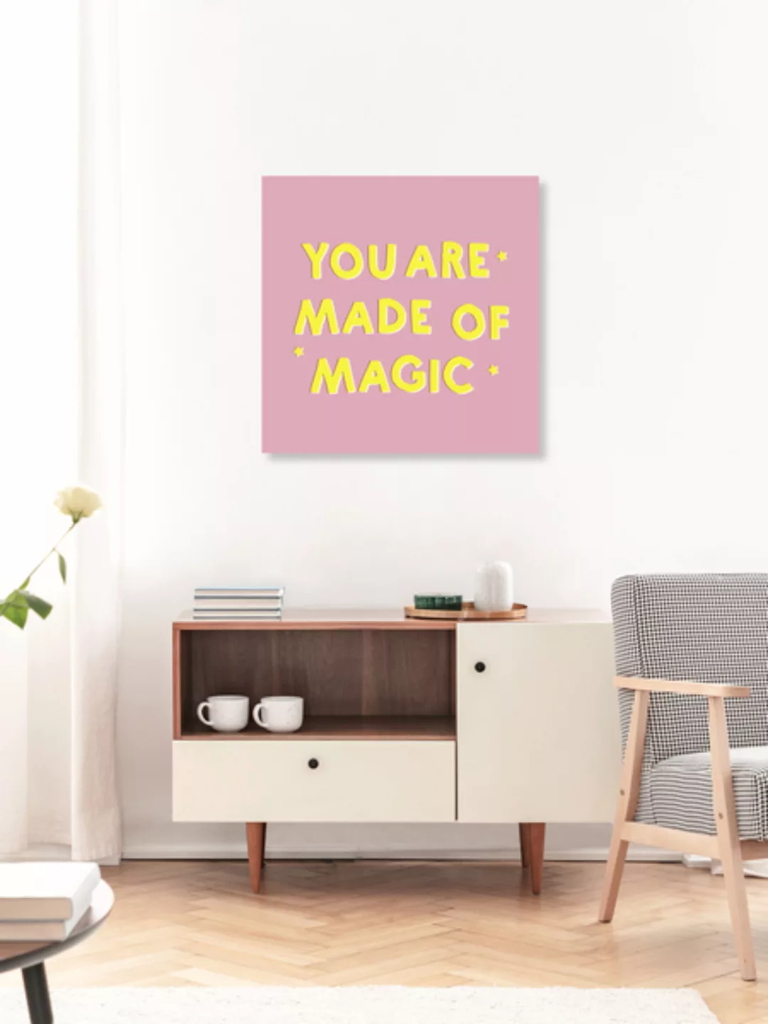 Poster / Leinwandbild - You Are Made Of Magic günstig online kaufen