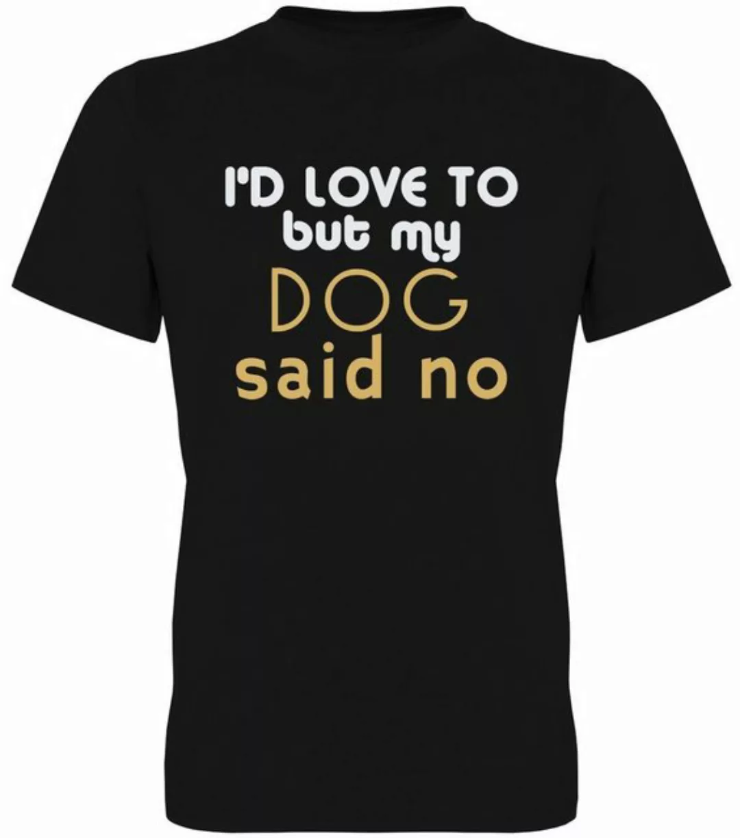 G-graphics T-Shirt I´d love to but my dog said no Herren T-Shirt, mit trend günstig online kaufen