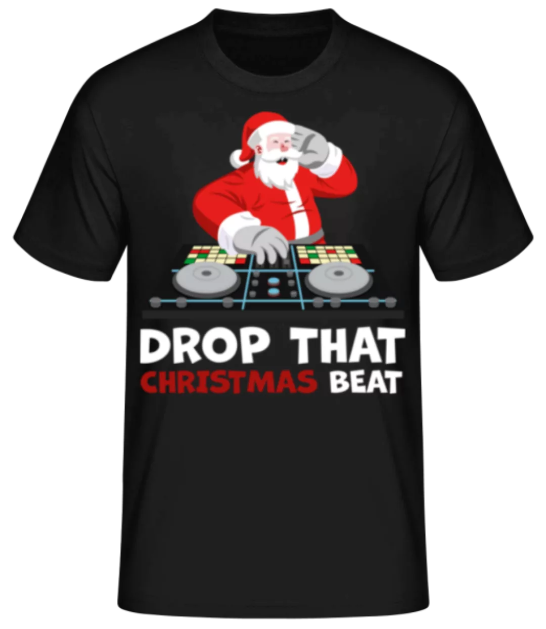 Drop That Christmas Beat · Männer Basic T-Shirt günstig online kaufen