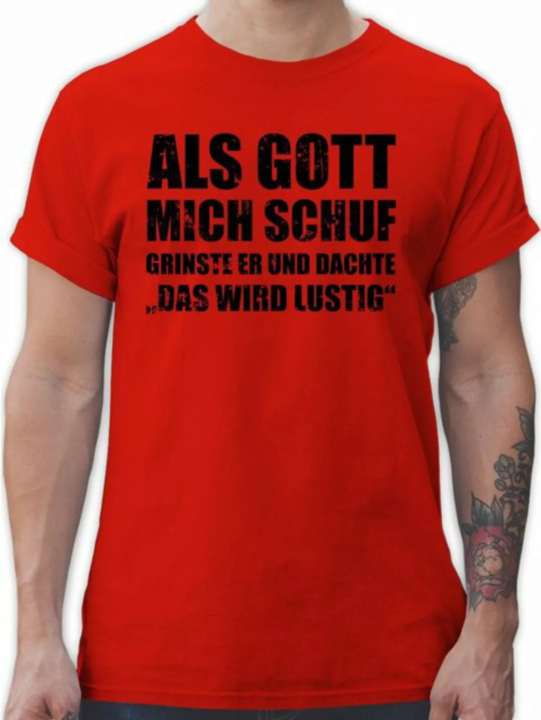 Shirtracer T-Shirt Als Gott mich schuf grinste er - Witziger Spruch Sprüche günstig online kaufen