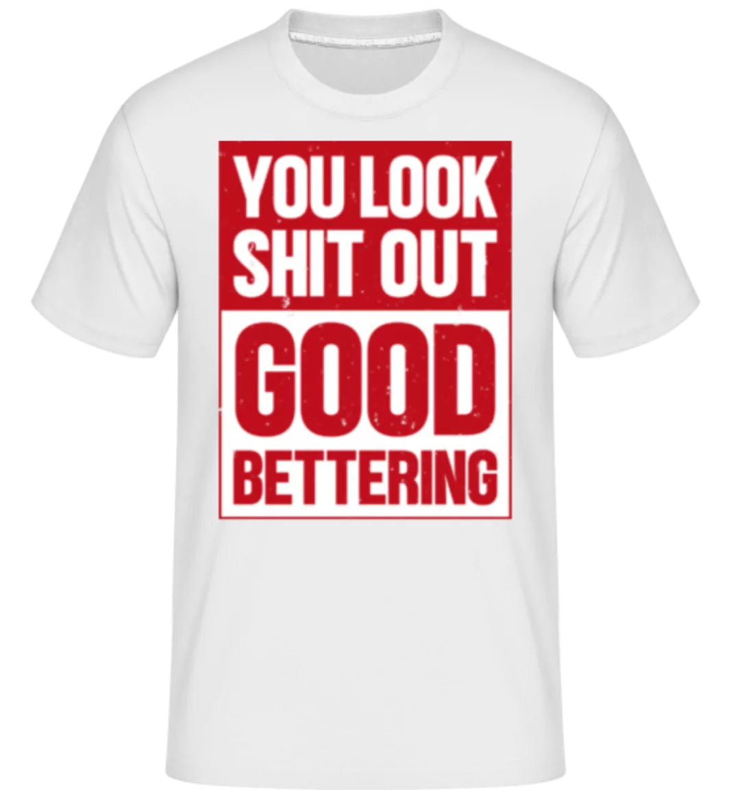 You Look Shit Out · Shirtinator Männer T-Shirt günstig online kaufen