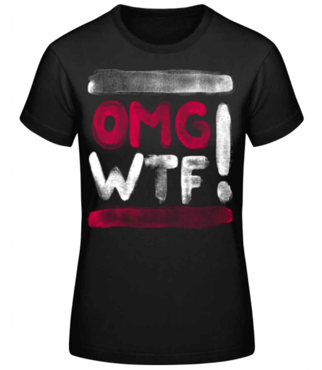 OMG WTF · Frauen Basic T-Shirt günstig online kaufen