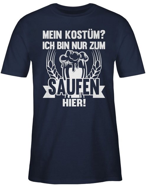 Shirtracer T-Shirt Ich bin nur zum saufen hier Karneval & Fasching günstig online kaufen