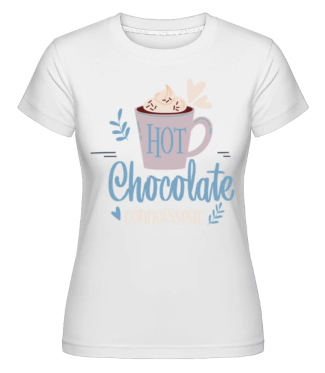 Hot Chocolate Connoisseur · Shirtinator Frauen T-Shirt günstig online kaufen