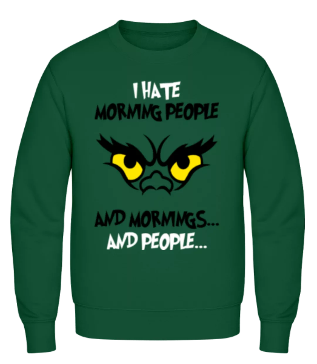 I Hate Morning People · Männer Pullover günstig online kaufen