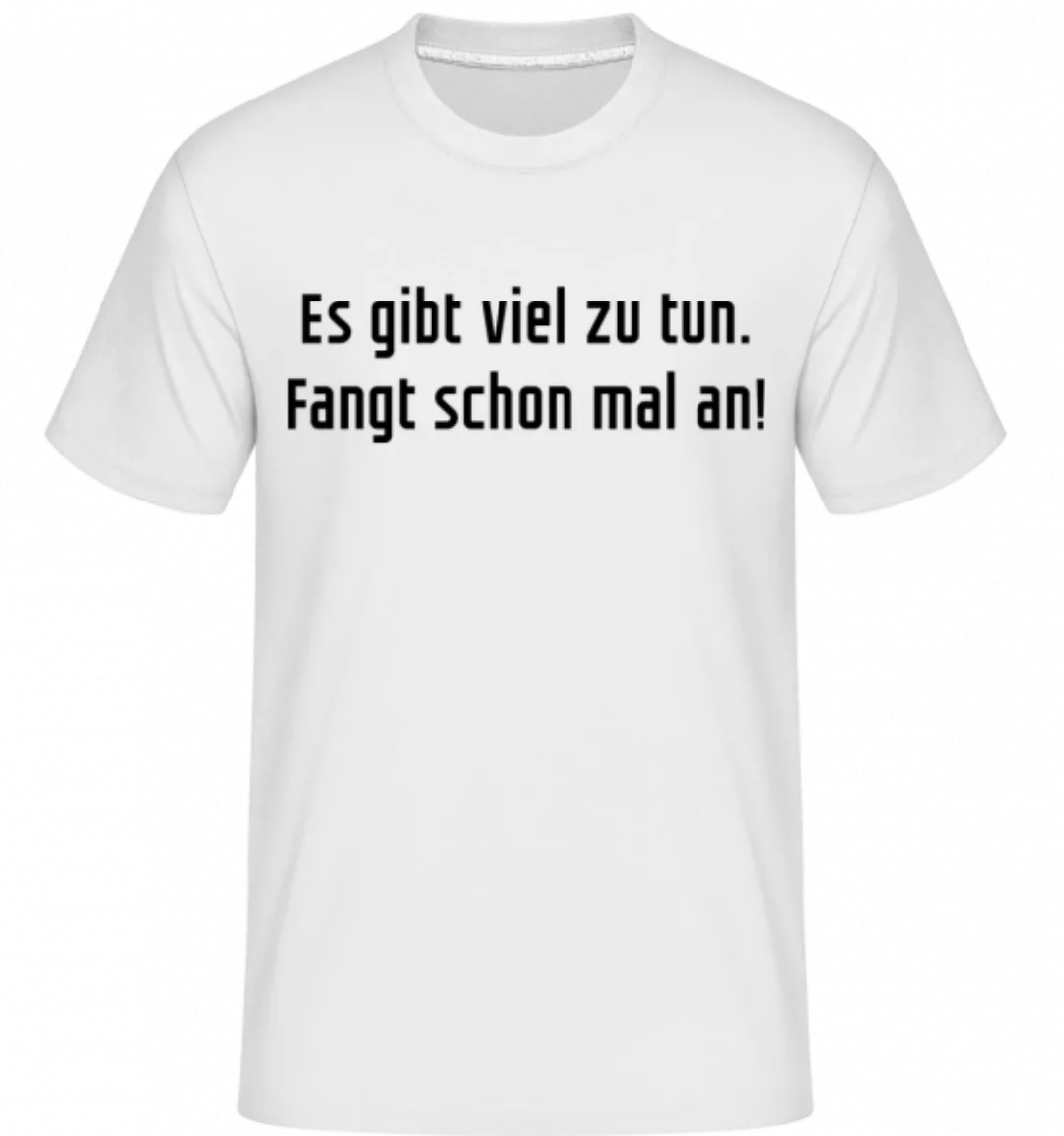 Es Gibt Viel Zu Tub Fangt Schonmal An · Shirtinator Männer T-Shirt günstig online kaufen