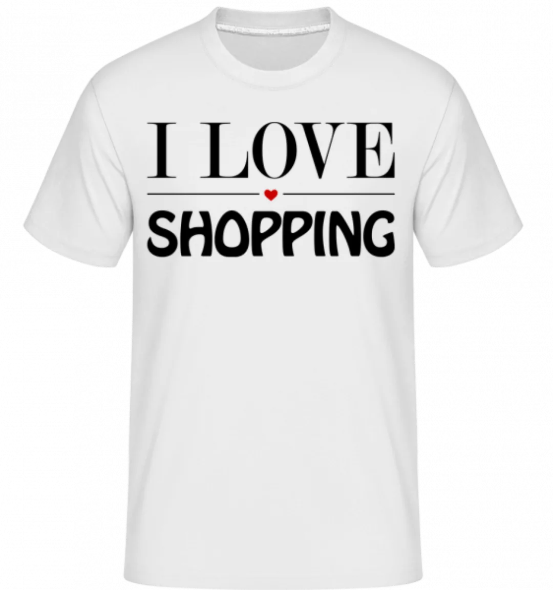 I Love Shopping · Shirtinator Männer T-Shirt günstig online kaufen