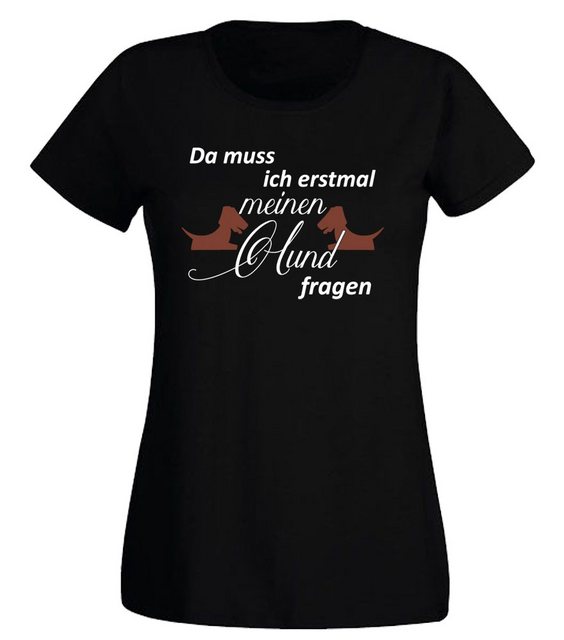 G-graphics T-Shirt Damen T-Shirt - Da muss ich erstmal meinen Hund fragen m günstig online kaufen