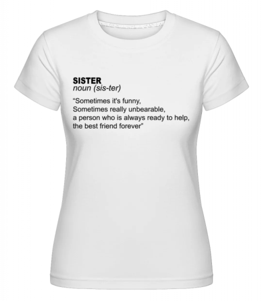 Sister Defenition · Shirtinator Frauen T-Shirt günstig online kaufen