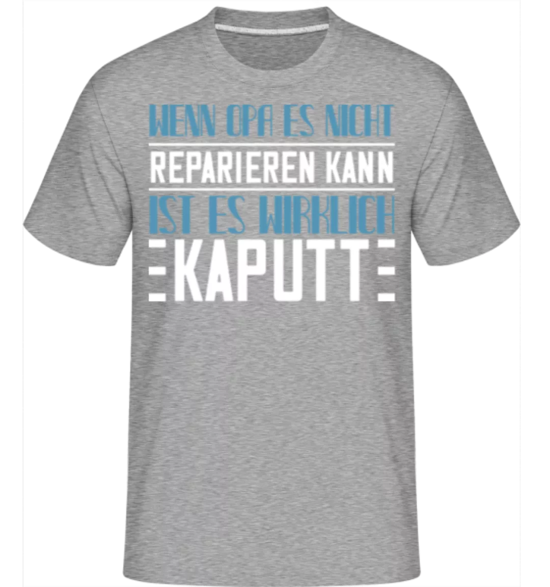 Wenn Es Opa Nicht Reparieren Kann · Shirtinator Männer T-Shirt günstig online kaufen